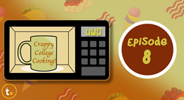 Navigate to Crappy College Cooking - Episode 8